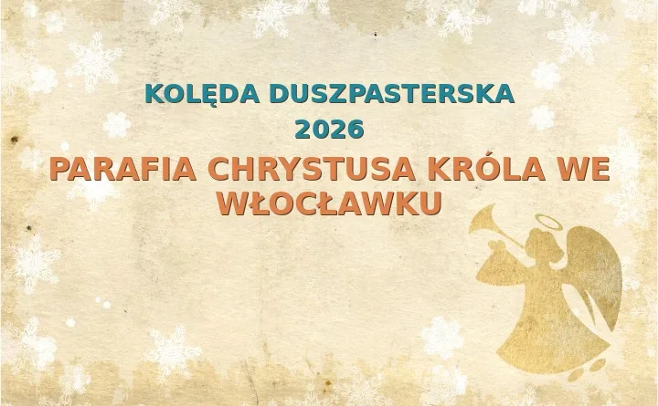 Parafia Chrystusa Króla we Włocławku – harmonogram kolęd (wizyt duszpasterskich) 2026