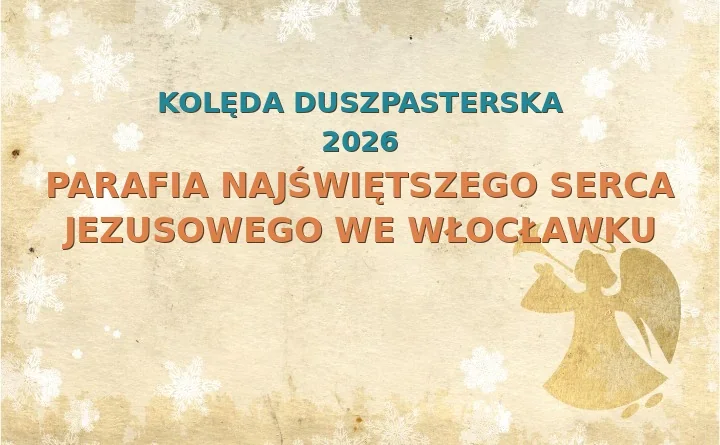 Parafia Najświętszego Serca Jezusowego we Włocławku – harmonogram kolęd (wizyt duszpasterskich) 2026