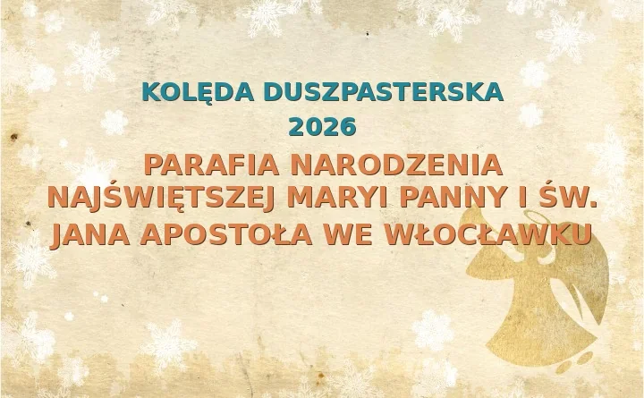 Parafia Narodzenia Najświętszej Maryi Panny i św. Jana Apostoła we Włocławku – harmonogram kolęd (wizyt duszpasterskich) 2026