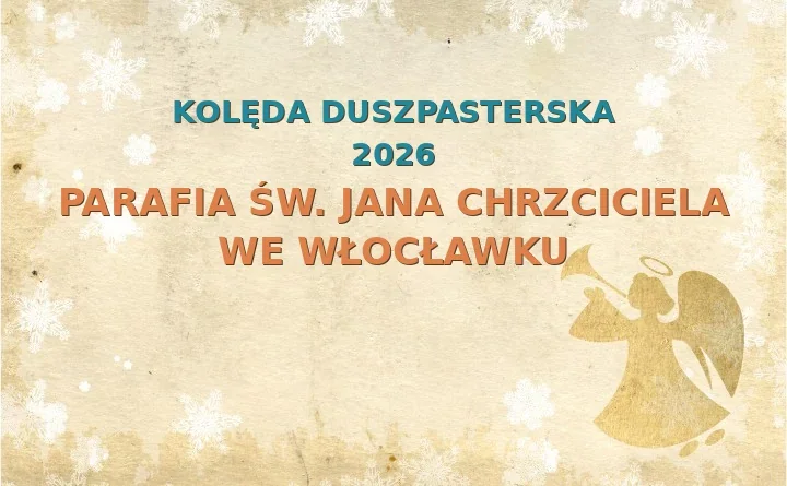 Parafia św. Jana Chrzciciela we Włocławku – harmonogram kolęd (wizyt duszpasterskich) 2026/2025