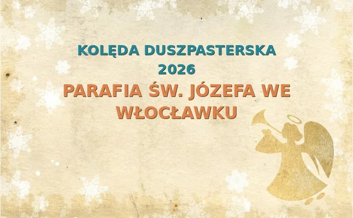 Parafia św. Józefa we Włocławku – harmonogram kolęd (wizyt duszpasterskich) 2025/2026
