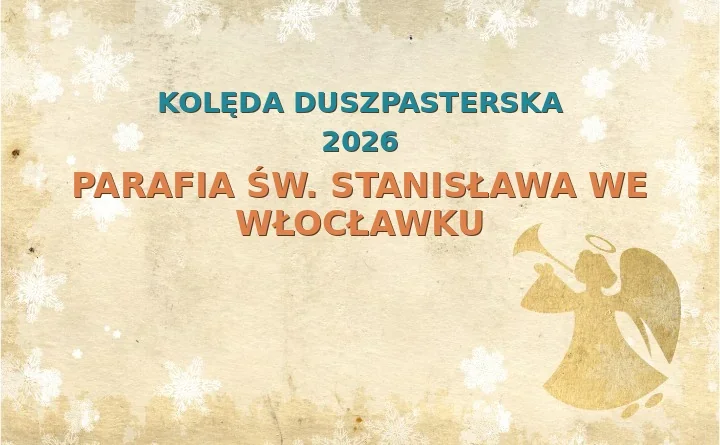 Parafia św. Stanisława we Włocławku – harmonogram kolęd (wizyt duszpasterskich) 2025/2026