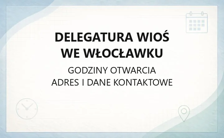 Delegatura WIOŚ we Włocławku - kontakt, godziny i zgłaszanie interwencji