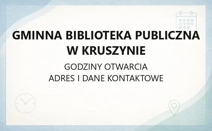 Gminna Biblioteka Publiczna w Kruszynie - kontakt, filie i godziny otwarcia