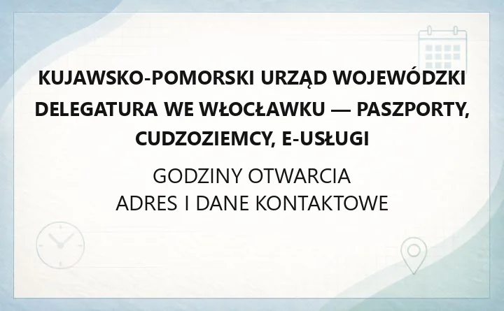 Kujawsko-Pomorski Urząd Wojewódzki Delegatura we Włocławku - paszporty, cudzoziemcy, e-usługi