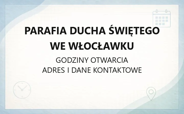 Parafia Ducha Świętego we Włocławku - kontakt, msze, sakramenty