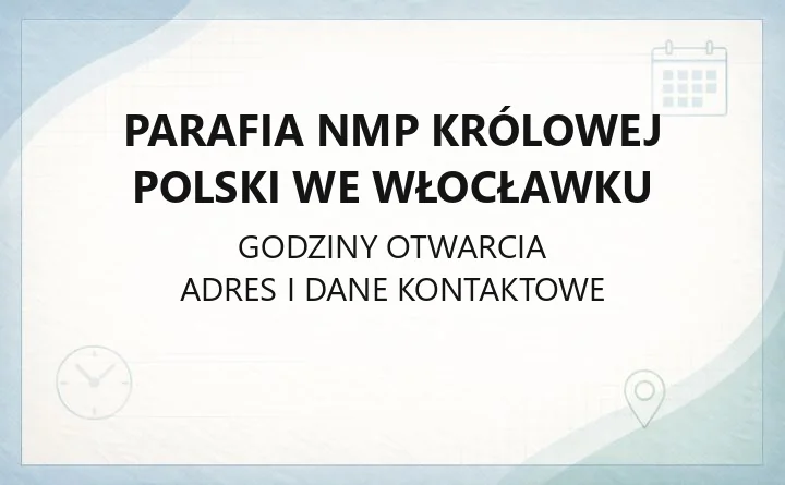 Parafia NMP Królowej Polski we Włocławku - kontakt, kancelaria, sakramenty