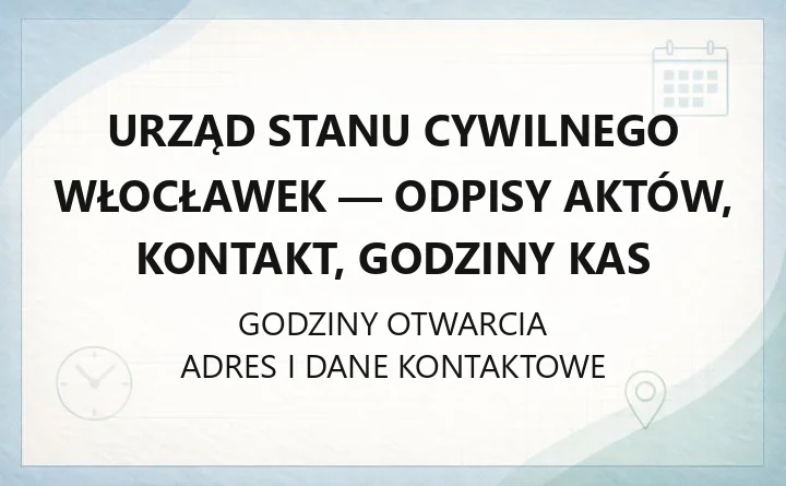 Urząd Stanu Cywilnego Włocławek - odpisy aktów, kontakt, godziny kas