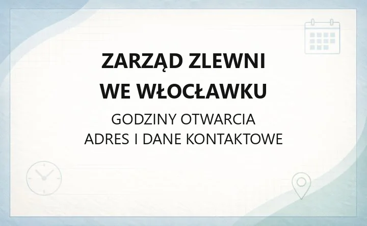Zarząd Zlewni we Włocławku - kontakt, kompetencje i sprawy wodnoprawne