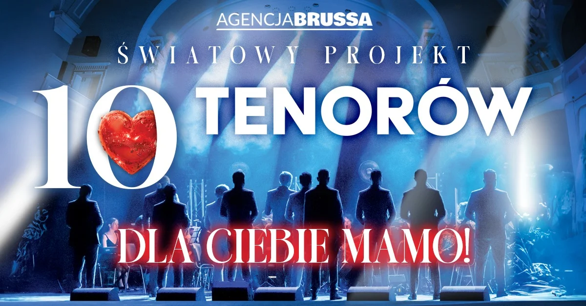 Grafika promocyjna wydarzenia Koncert 10 Tenorów z repertuarem dedykowanym Mamom we Włocławku