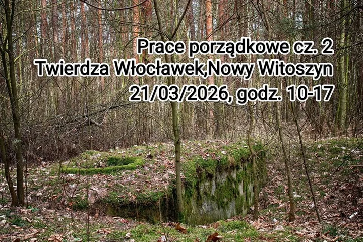 Grafika promocyjna wydarzenia Prace porządkowe cz.2 — Twierdza Włocławek (Nowy Witoszyn)