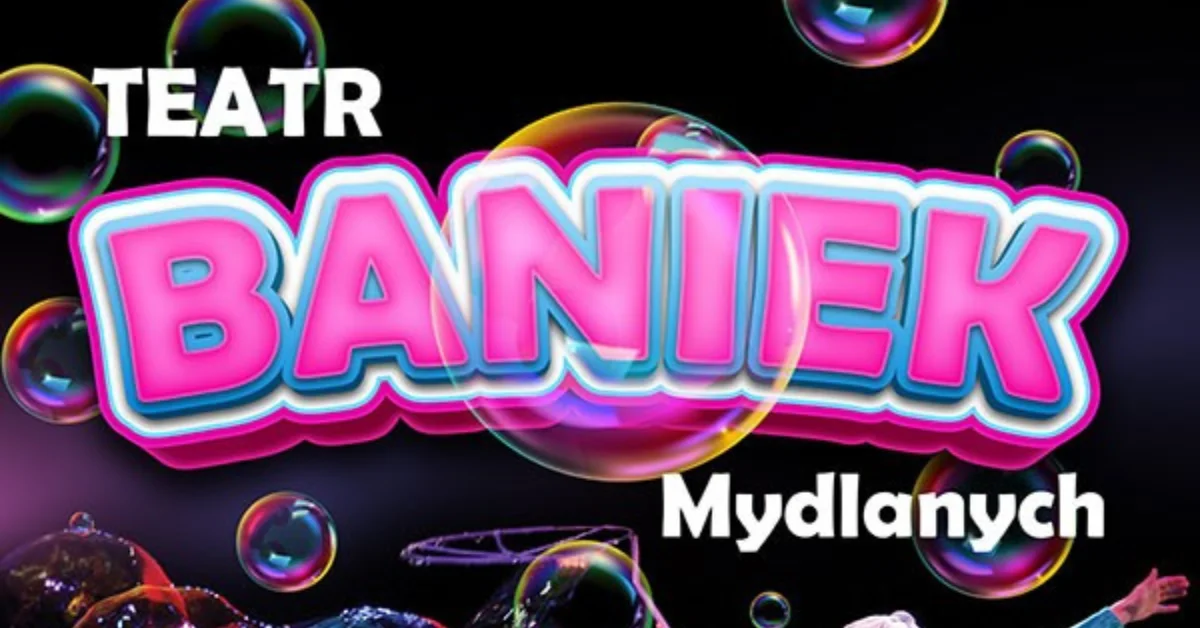 Grafika promocyjna wydarzenia Spektakl familijny z bańkami mydlanymi we Włocławku