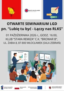 Grafika promocyjna wydarzenia Otwarte Seminarium LGD Miasto Włocławek „Lubię tu być – Łączy nas RLKS”
