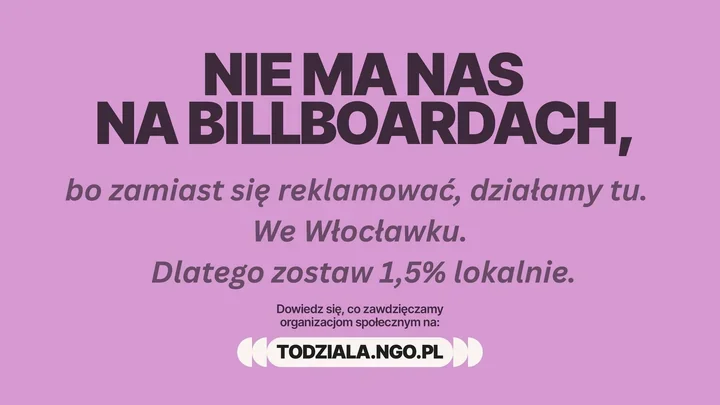 Organizacje społeczne przypominają o swojej pracy – akcja Nie ma nas na billboardach rusza we Włocławku