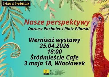 Dwie perspektywy na codzienność. Nowa wystawa w sercu Włocławka